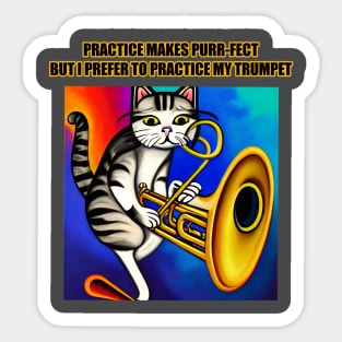 Practice Makes Purr-Fect, I Prefer to Play My Trumpet Sticker